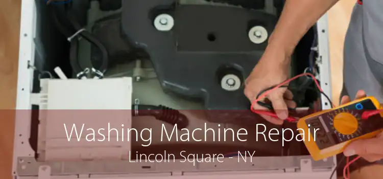 Washing Machine Repair Lincoln Square - NY