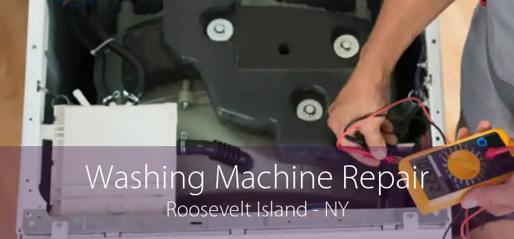 Washing Machine Repair Roosevelt Island - NY