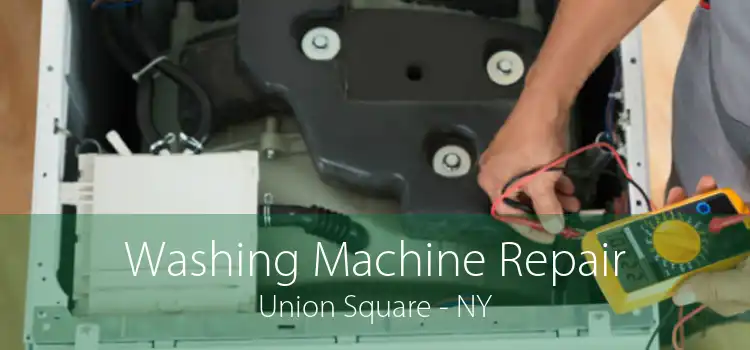 Washing Machine Repair Union Square - NY